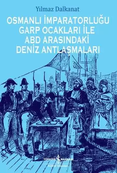 Osmanlı İmparatorluğu Garp Ocakları İle Abd Arasındaki Deniz Antlaşmaları kapağı
