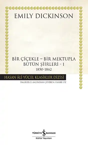 Bir Çiçekle – Bir Mektupla – Bütün Şiirleri – I – 1850 – 1862 kapağı