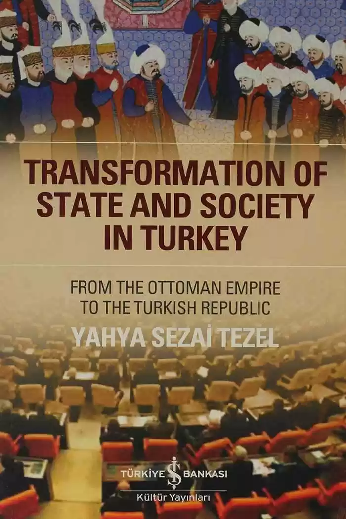 Transformation of State and Society in Turkey – From the Ottoman Empire to the Turkish Republic kapağı